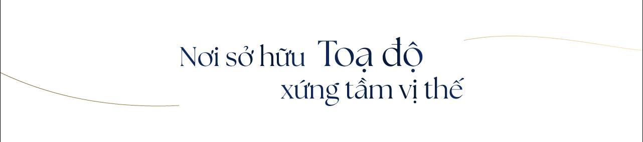 Nơi sở hữu toạ độ xứng tầm vị thế